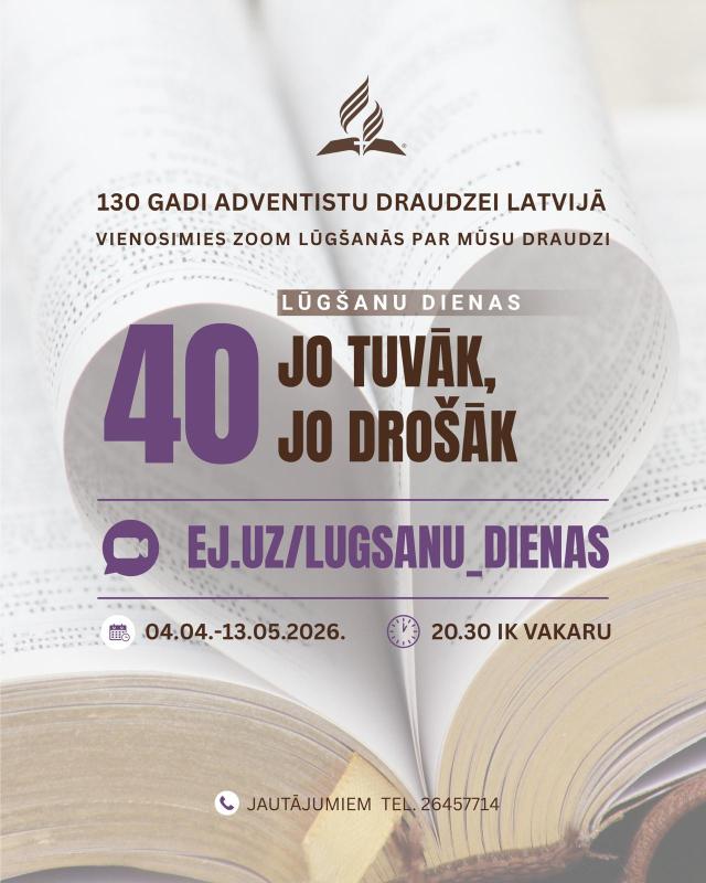 40 LŪGŠANU DIENAS "JO TUVĀK, JO DROŠĀK"